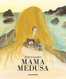 Mama Medusa - Kitty Crowther