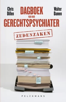 Dagboek van een gerechtspsychiater: zedenzaken - Walter Damen, Chris Dillen