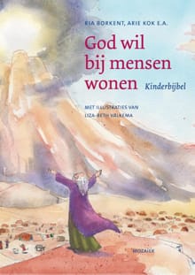 God wil bij mensen wonen - Ria Borkent, Arie Kok, ...