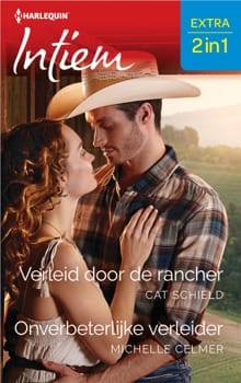Verleid door de rancher / Onverbeterlijke verleider - Cat Schield, Michelle Celmer