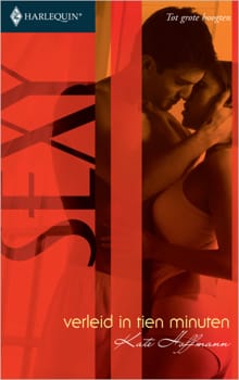 Verleid in tien minuten - Kate Hoffmann