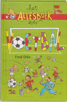 Het allesboek over voetbal - F. Diks, Fred Diks