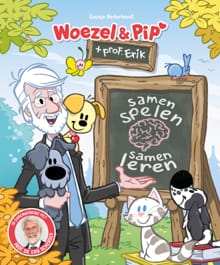 Woezel & Pip en professor Erik - Samen spelen, samen leren - Guusje Nederhorst, Erik Scherder