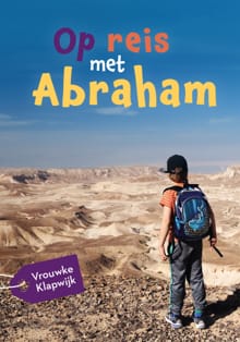 Op reis met Abraham - Vrouwke Klapwijk