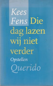DIE DAG LAZEN WIJ NIET VERDER -  Fens