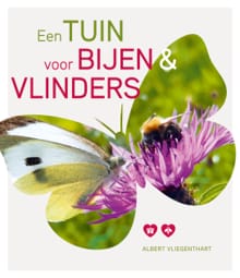 Een tuin voor bijen en vlinders - Albert Vliegenthart