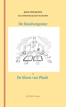 De fiezelvergroter en de kloon van Plank - Joan Ter Maten