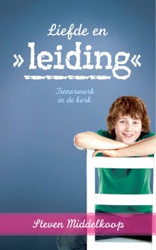 Liefde en leiding - Steven Middelkoop