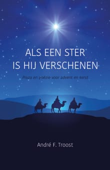 Als een ster is Hij verschenen - André F. Troost