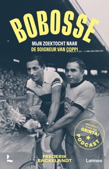 Bobosse: mijn zoektocht naar de soigneur van Coppi - Frederik Backelandt