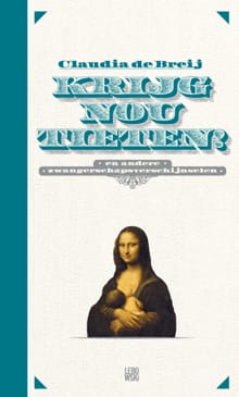 Krijg nou tieten - Claudia de Breij