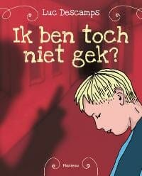 “Ik ben toch niet gek?