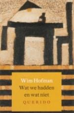 Wat we hadden en wat niet - W. Hofman, Wim Hofman