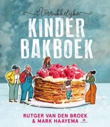 ’t Verrukkelijke kinderbakboek - Rutger van den Broek, Mark Haayema