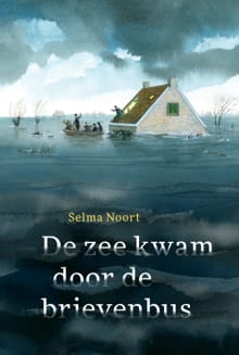 De zee kwam door de brievenbus - Selma Noort