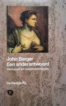 Een ander antwoord - John Berger