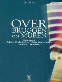 Over bruggen en muren - Els Witte