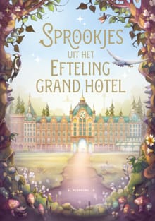 Sprookjes uit het Efteling Grand Hotel - Ad Grooten, Maarten Kuipers