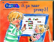 Hoera, ik ga naar groep 3 ! - Marianne Busser, Ron Schröder, ...
