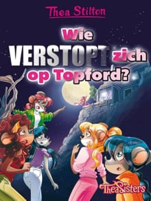 Wie verstopt zich op Topford? - Thea Stilton
