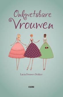 Onkwetsbare Vrouwen - Lucia Douwes Dekker-Koopmans