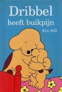 Dribbel heeft buikpijn - E. Hill, Eric Hill