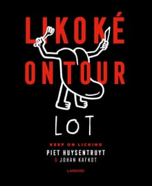 Likoké on tour - Piet Huysentruyt, Johan Kafkot, ...
