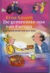 De gemeenste opa van Europa - E. Sassen, Erna Sassen