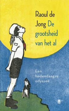 De grootsheid van het al - Raoul de Jong