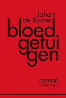 Bloedgetuigen - Johan de Boose