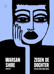 Zegen de dochter - Warsan Shire
