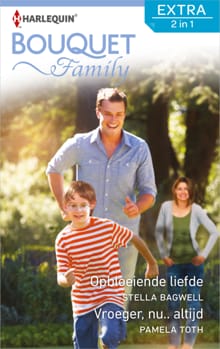 Opbloeiende liefde ; Vroeger, nu.. altijd - Stella Bagwell, Pamela Toth