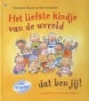 Het liefste kindje van de wereld dat ben jij ! - M. Busser, Marianne Busser, ...