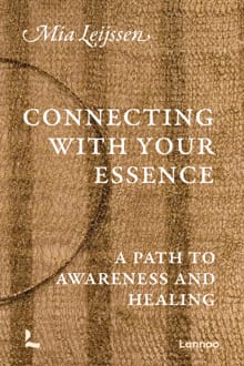 Connecting with Your Essence - Mia Leijssen