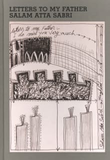 Salam Atta Sabri. Letters to My Father - Philippe Van Cauteren, Tamara Chalabi