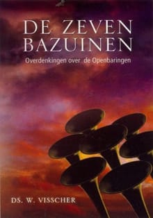 De zeven Bazuinen - Ds. W. Visscher