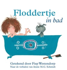 Floddertje in bad - Annie M.G. Schmidt, Annie m.g. Schmidt