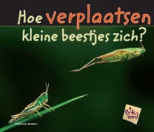 Hoe verplaatsen kleine beestjes zich? - Charlotte Guillain