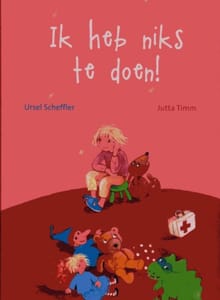 Ik heb niks te doen! - Ursel Scheffler, Scheffler Ursel