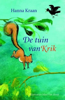 De tuin van Krik - Hanna Kraan, H. Kraan