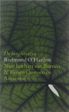 De junglereizen - R. O'Hanlon, Redmond O'Hanlon