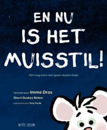En nu is het muisstil! - Sherri Duskey Rinker