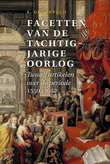 Facetten van de Tachtigjarige Oorlog - Simon Groenveld, S. Groenveld
