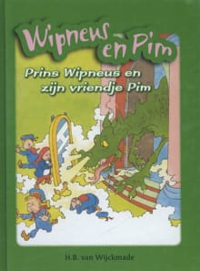 Prins Wipneus en zijn vriendje Pim ; Wipneus en Pim gaan op reis - B. van Wijckmade, H.B. van Wijckmade, ...