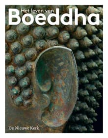 Het leven van Boeddha - Nieuwe Kerk De, Ger Eenens, ...
