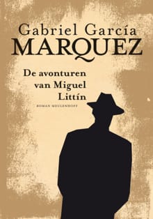 Avonturen van Miguel Littin - Gabriel García Márquez