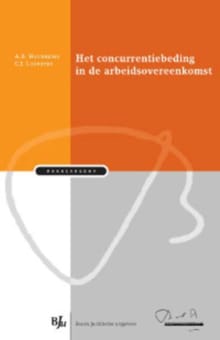 Het concurrentiebeding in de arbeidsovereenkomst - AR Houweling, CJ Loonstra