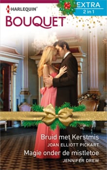 Bruid met Kerstmis ; Magie onder de mistletoe - Joan Elliott Pickart, Jennifer Drew