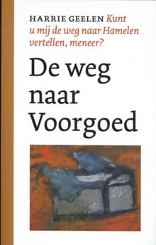 De weg naar Voorgoed - Harrie Geelen