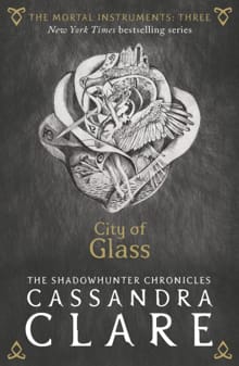 The Mortal Instruments 3: City of Glass -  Clare, Cassandra, Cassandra Clare